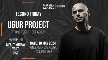 Selekted Sound Techno Friday Presents Ugur Project