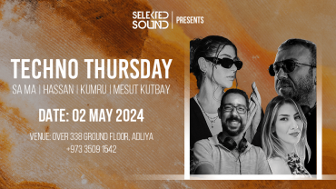 Selekted Sound Techno Thursday with Techno Heads in Bahrain